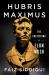 Hubris Maximus : The Shattering of Elon Musk Hubris Maximus : The Shattering of Elon Musk