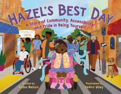 Hazel's Best Day : A Story of Community, Accessibility, and Pride in Being Yourself