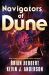 Navigators of Dune : Book Three of the Schools of Dune Trilogy