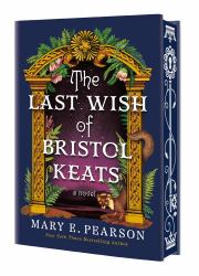 The Last Wish of Bristol Keats : [Limited Stenciled Edge Edition]