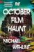 The October Film Haunt : A Novel