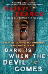 Dark Is When the Devil Comes : A Novel
