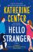 Hello Stranger : A Novel