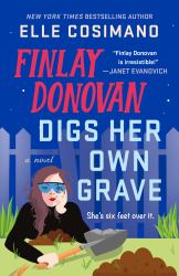 Finlay Donovan Digs Her Own Grave : A Novel