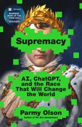 Supremacy : AI, ChatGPT, and the Race That Will Change the World