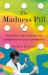 The Madness Pill : One Doctor's Quest to Understand Schizophrenia