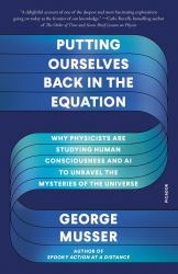 Putting Ourselves Back in the Equation : Why Physicists Are Studying Human Consciousness and AI to Unravel the Mysteries of the Universe
