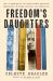 Freedom's Daughters : How Literacy and Education Became a Form of Resistance for a Generation of Black Women