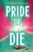 Pride or Die : A Novel