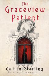The Graceview Patient : A Novel