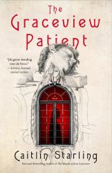 The Graceview Patient : A Novel