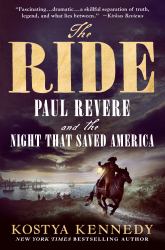 The Ride : Paul Revere and the Night That Saved America