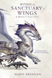 Within the Sanctuary of Wings : A Memoir by Lady Trent