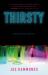 Thirsty : A Novel
