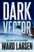 Dark Vector : A David Slaton and Tru Miller Novel