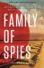 Family of Spies : A World War II Story of Nazi Espionage, Betrayal, and the Secret History Behind Pearl Harbor Family of Spies : A World War II Story of Nazi Espionage, Betrayal, and the Secret History Behind Pearl Harbor