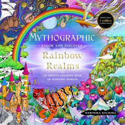 Mythographic Color and Discover: Rainbow Realms : An Artist's Coloring Book of Dazzling Worlds