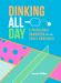 Dinking All Day : A Pickleball Handbook for the Truly Obsessed