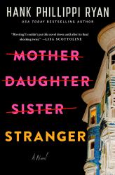 Mother Daughter Sister Stranger : A Novel