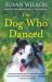 The Dog Who Danced : A Novel The Dog Who Danced : A Novel