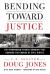 Bending Toward Justice : The Birmingham Church Bombing That Changed the Course of Civil Rights