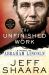 The Unfinished Work : A Novel of Abraham Lincoln The Unfinished Work : A Novel of Abraham Lincoln