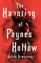 The Haunting of Paynes Hollow : A Novel