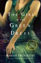 The Girl in the Green Dress : A Mystery Featuring Zelda Fitzgerald