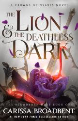 The Lion and the Deathless Dark : The Bloodborn Duet, Book One