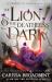 The Lion and the Deathless Dark : The Bloodborn Duet, Book One