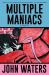 Multiple Maniacs : A Screenplay