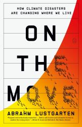On the Move : How Climate Disasters Are Changing Where We Live