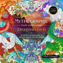 Mythographic Color and Discover : Dragonspell: An Artist's Coloring Book of Magical Realms and Epic Journeys