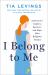 I Belong to Me : A Survivor's Guide to Recovery and Hope after Religious Trauma