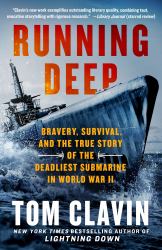 Running Deep : Bravery, Survival, and the True Story of the Deadliest Submarine in World War II