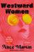 Westward Women : A Novel