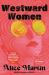 Westward Women : A Novel
