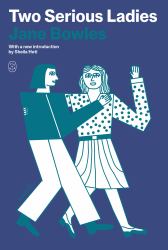 Two Serious Ladies : A Novel