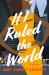 If I Ruled the World : A Novel If I Ruled the World : A Novel
