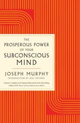 The Prosperous Power of Your Subconscious Mind : Contains Complete and Original Material from the Bestselling Author of the Power of Your Subconscious Mind