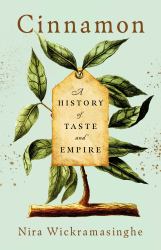Cinnamon : A History of Taste and Empire
