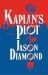 Kaplan's Plot : A Novel