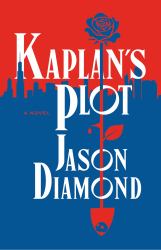 Kaplan's Plot : A Novel