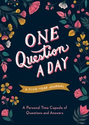 One Question a Day (Floral) : A Five-Year Journal: a Personal Time Capsule of Questions and Answers