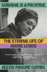 Survival Is a Promise : The Eternal Life of Audre Lorde