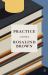 Practice : A Novel