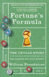 Fortune's Formula : The Untold Story of the Scientific Betting System That Beat the Casinos and Wall Street (Expanded 20th Anniversary Edition)