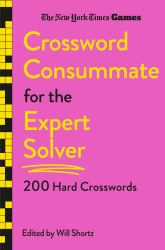 New York Times Games Crossword Consummate for the Expert Solver : 200 Hard Crosswords