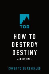 How to Destroy Destiny