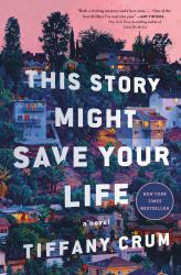 This Story Might Save Your Life : A Novel